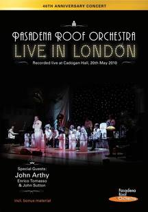 Pasadena Roof Orchestra - LIVE IN LONDON<br />
40th Anniversary Concert
